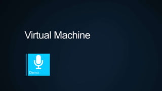 Virtual Machine
 