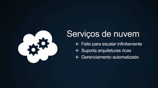 Serviços de nuvem
 