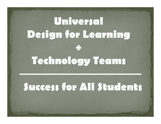 UDL + Tech Teams = Success for All