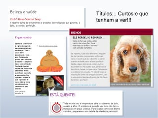 Títulos... Curtos e que tenham a ver!!! 