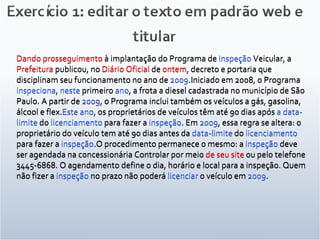 Dando prosseguimento à implantação do Programa de Inspeção Veicular, a Prefeitura publicou, no Diário Oficial de ontem, decreto e portaria que disciplinam seu funcionamento no ano de 2009.  Iniciado em 2008, o Programa inspeciona, neste primeiro ano, a frota a diesel cadastrada no município de São Paulo. A partir de 2009, o Programa inclui também os veículos a gás, gasolina, álcool e flex.  Este ano, os proprietários de veículos têm até 90 dias após a data-limite do licenciamento para fazer a inspeção. Em 2009, essa regra se altera: o proprietário do veículo tem até 90 dias antes da data-limite do licenciamento para fazer a inspeção.  O procedimento permanece o mesmo: a inspeção deve ser agendada na concessionária Controlar por meio de seu site ou pelo telefone 3445-6868. O agendamento define o dia, horário e local para a inspeção. Quem não fizer a inspeção no prazo não poderá licenciar o veículo em 2009. Dando prosseguimento  à implantação do Programa de  Inspeção  Veicular, a  Prefeitura  publicou, no  Diário Oficial  de  ontem , decreto e portaria que disciplinam seu funcionamento no ano de  2009 .  Iniciado em 2008, o Programa  inspeciona ,  neste  primeiro  ano , a frota a diesel cadastrada no município de São Paulo. A partir de  2009 , o Programa inclui também os veículos a gás, gasolina, álcool e flex.   Este ano , os proprietários de veículos têm até 90 dias após  a data-limite  do  licenciamento  para fazer a  inspeção . Em  2009 , essa regra se altera: o proprietário do veículo tem até 90 dias antes da  data-limite  do  licenciamento  para fazer a  inspeção .  O procedimento permanece o mesmo: a  inspeção  deve ser agendada na concessionária Controlar por meio  de seu site  ou pelo telefone 3445-6868. O agendamento define o dia, horário e local para a inspeção. Quem não fizer a  inspeção  no prazo não poderá  licenciar  o veículo em  2009 . 