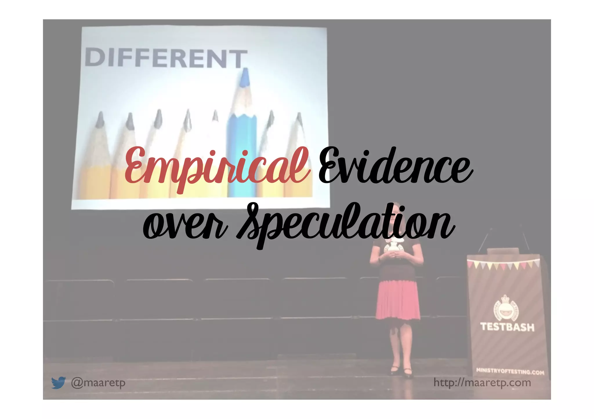 @maaretp http://maaretp.com
Empirical Evidence
over Speculation
 