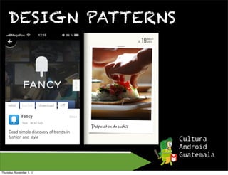 DESIGN PATTERNS




Thursday, November 1, 12
 