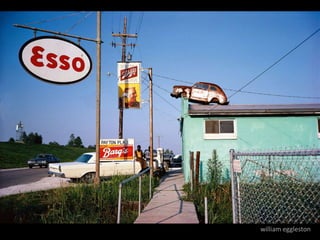 william eggleston
 