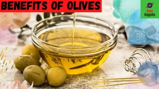 Benefits of olives
 