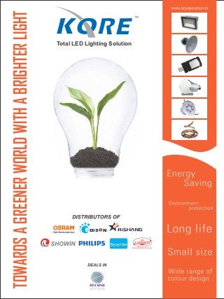 Total LED Lighting Solution
TOWARDSAGREENERWORLDWITHABRIGHTERLIGHT
DIS N
 