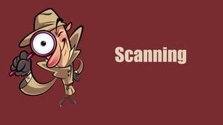 Scanning
 