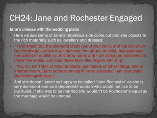 Jane‘s unease with the wedding plans
 Here we see some of Jane‘s rebellious side come out and she objects to
  the rich m...