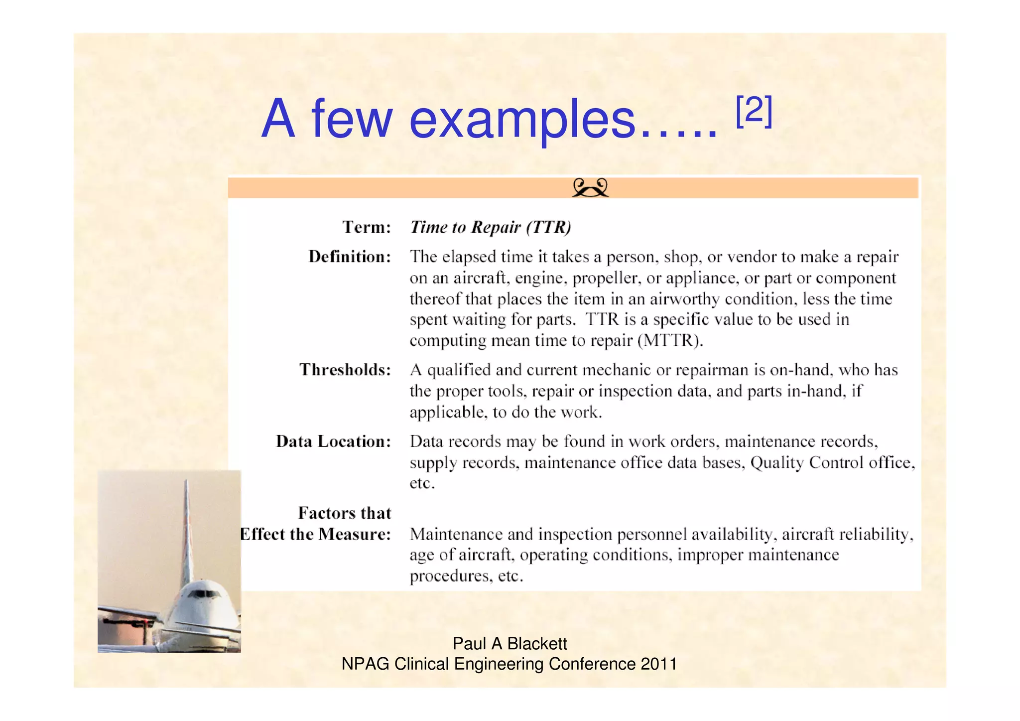 Paul A Blackett
NPAG Clinical Engineering Conference 2011
A few examples….. [2]
 