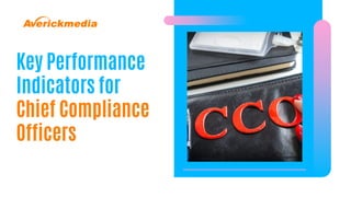 Key Performance
Indicators for
Chief Compliance
Officers
 
