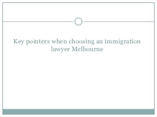 Key pointers when choosing an immigration
             lawyer Melbourne
 