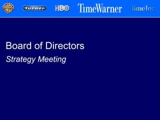Board of Directors
Strategy Meeting
 