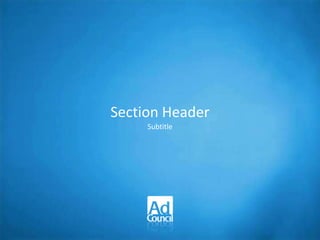 Section Header
     Subtitle
 