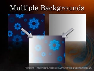Firefox3.6~ http://hacks.mozilla.org/2009/11/css-gradients-ﬁrefox-36/
 