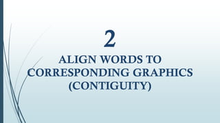 2
ALIGN WORDS TO
CORRESPONDING GRAPHICS
(CONTIGUITY)
 