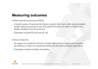 European network for Health Technology Assessment | JA2 2012-2015 | www.eunethta.eu
Patient-reported outcomes (PROs)
˗ A w...