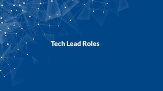 Tech Lead Roles
 