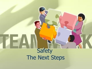 Safety  The Next Steps 