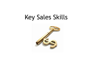 Key Sales Skills
 