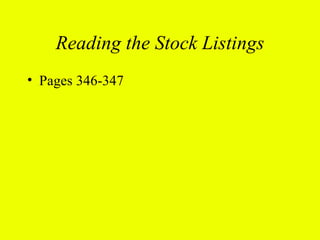 Reading the Stock Listings
• Pages 346-347
 