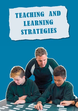 TEACHING AND
LEARNING
STRATEGIES
 