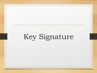 Key Signature
 