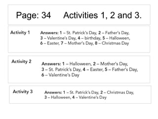 Page: 34 Activities 1, 2 and 3.
 