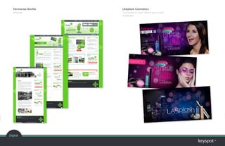 Digital
Lola & Kiwi Collection
Web design
Programming
Online shop
Casa Mondo
Web design
Digital
LASplash Cosmetics
“Comparte tu look” (Share your Look)
Campaign
Farmacias Revilla
Website
 