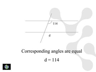 114


             d




Corresponding angles are equal
           d = 114
 