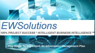 Key Steps To Implement An Information Management Plan
 