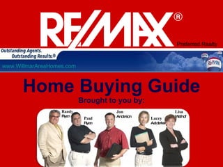 Home Buying Guide Brought to you by: www.WillmarAreaHomes.com Randy   Ryan Lacey  Aalderks Paul   Ryan Lisa   Walhof Jon  Anderson Preferred Realty 