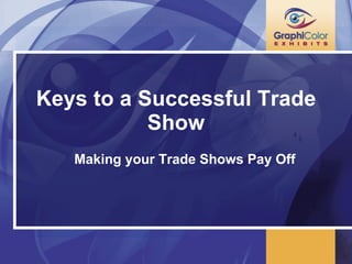 Keys to a Successful Trade Show ,[object Object]