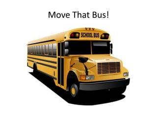 Move That Bus!
 