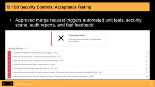 Puma Security, LLCPuma Security, LLC
• Approved merge request triggers automated unit tests, security
scans, audit reports...