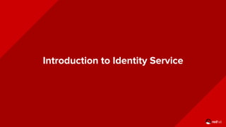 Introduction to Identity Service
 