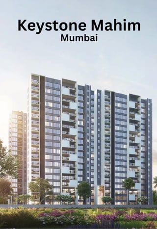 Keystone Mahim
Mumbai
 