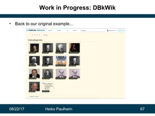 08/22/17 Heiko Paulheim 67
Work in Progress: DBkWik
• Back to our original example...
 