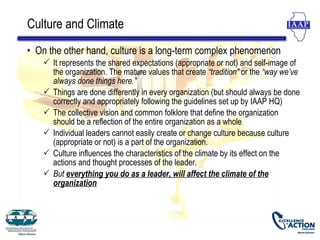 Culture and Climate
• On the other hand, culture is a long-term complex phenomenon
    It represents the shared expectati...