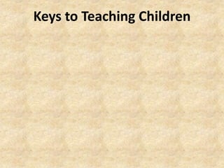 Keys to Teaching Children 