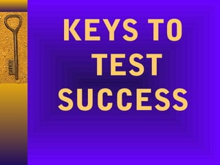 KEYS TO
TEST
SUCCESS
 