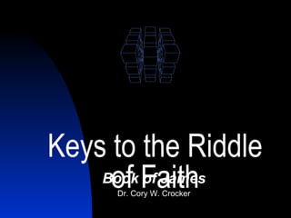 Keys to the Riddle
of Faith

 
