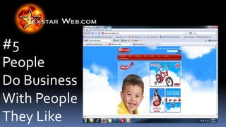 #5
People
Do Business
With People
They Like
 