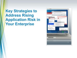 Key Strategies to Address Rising Application Risk in Your Enterprise 