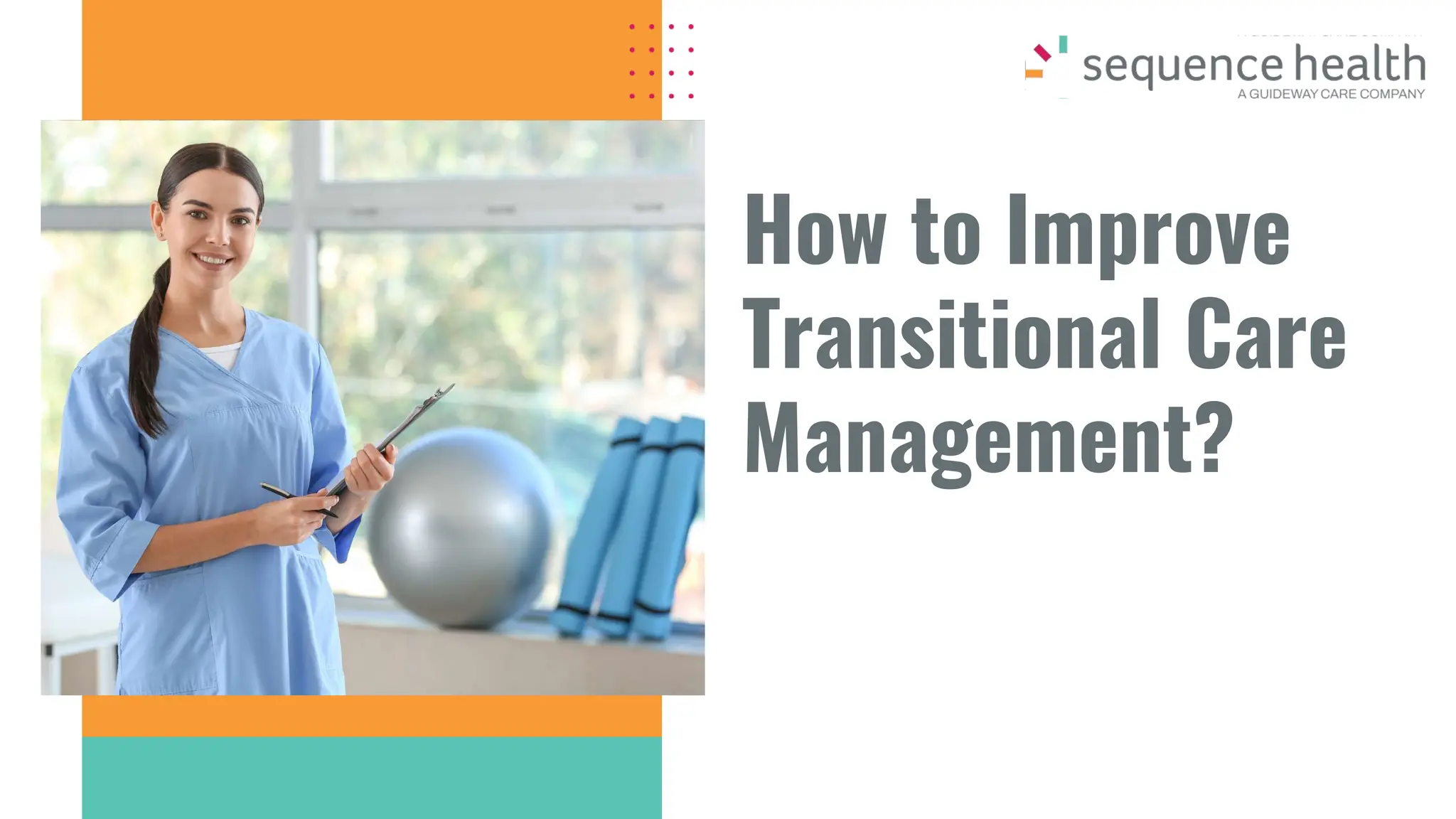 How to Improve
Transitional Care
Management?