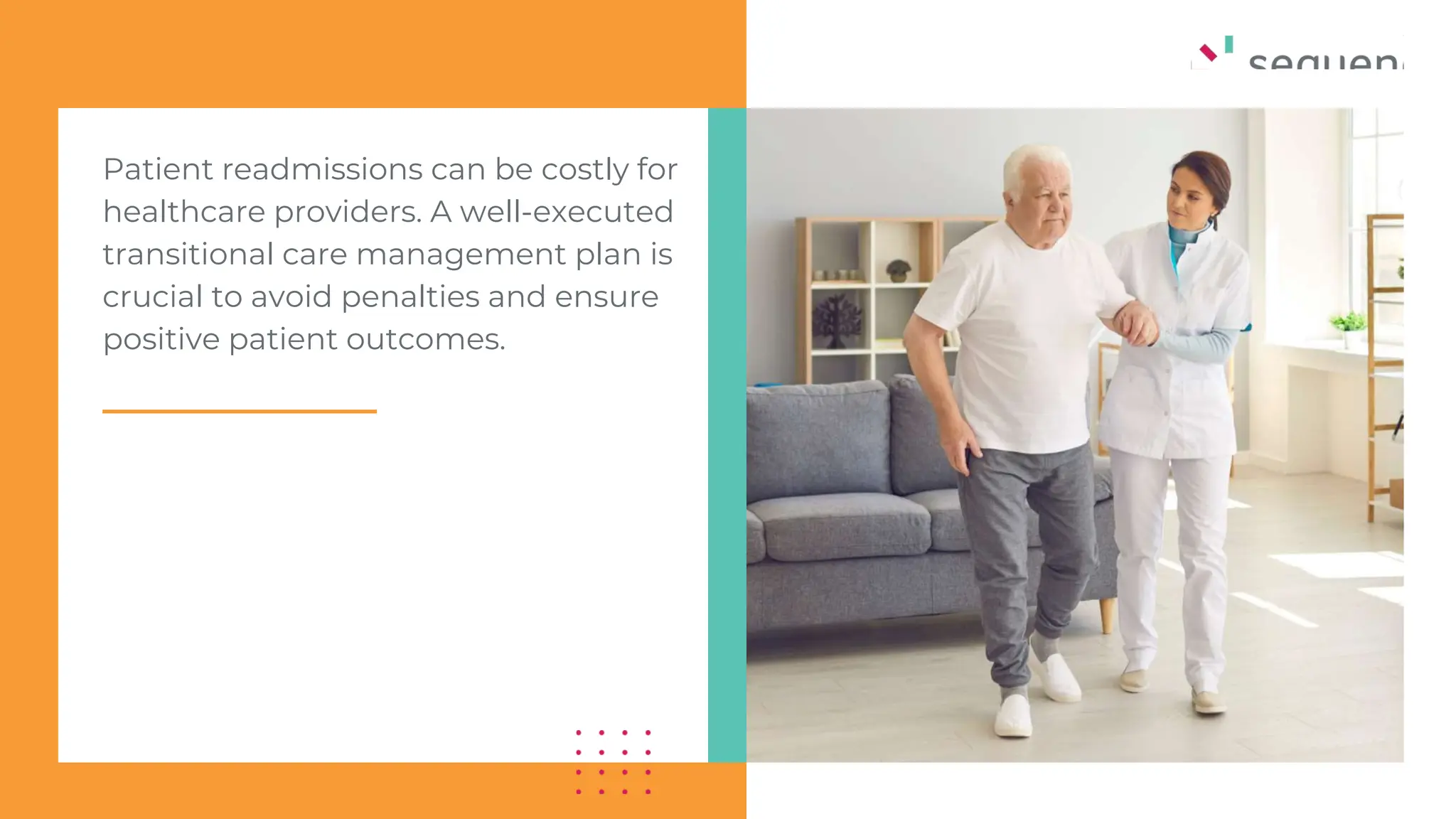 Patient readmissions can be costly for
healthcare providers. A well-executed
transitional care management plan is
crucial to avoid penalties and ensure
positive patient outcomes.