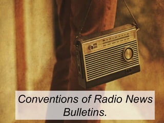 Conventions of Radio News
Bulletins.
 