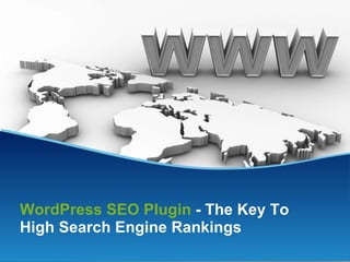 WordPress SEO Plugin  - The Key To High Search Engine Rankings 