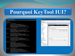 Pourquoi KeyTool IUI?