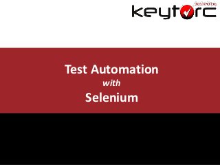 Test Automation
with

Selenium

 