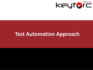Test Automation Approach

 